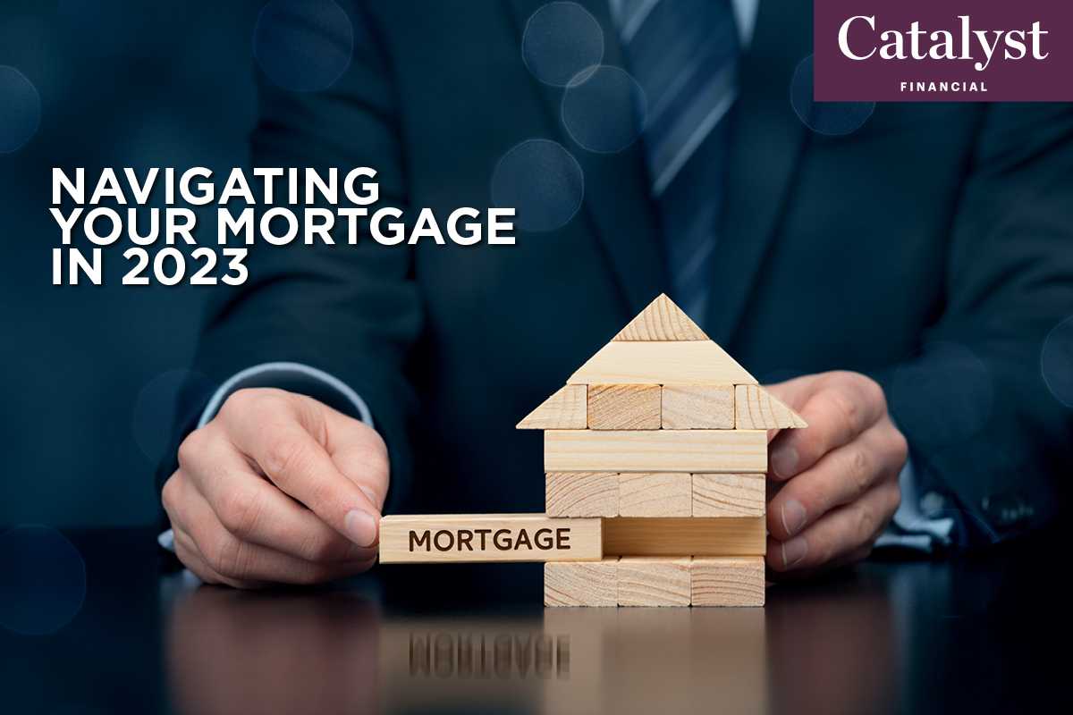 Navigating Your Mortgage In 2023