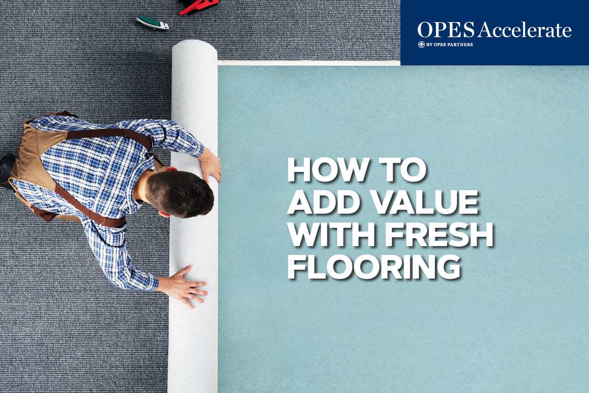 How To Add Value With Fresh Flooring